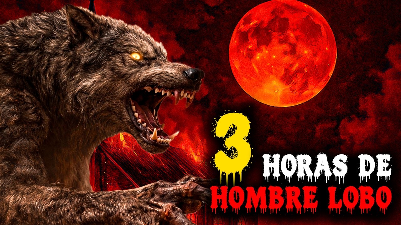 3 Horas de Historias Aterradoras con Hombre Lobo