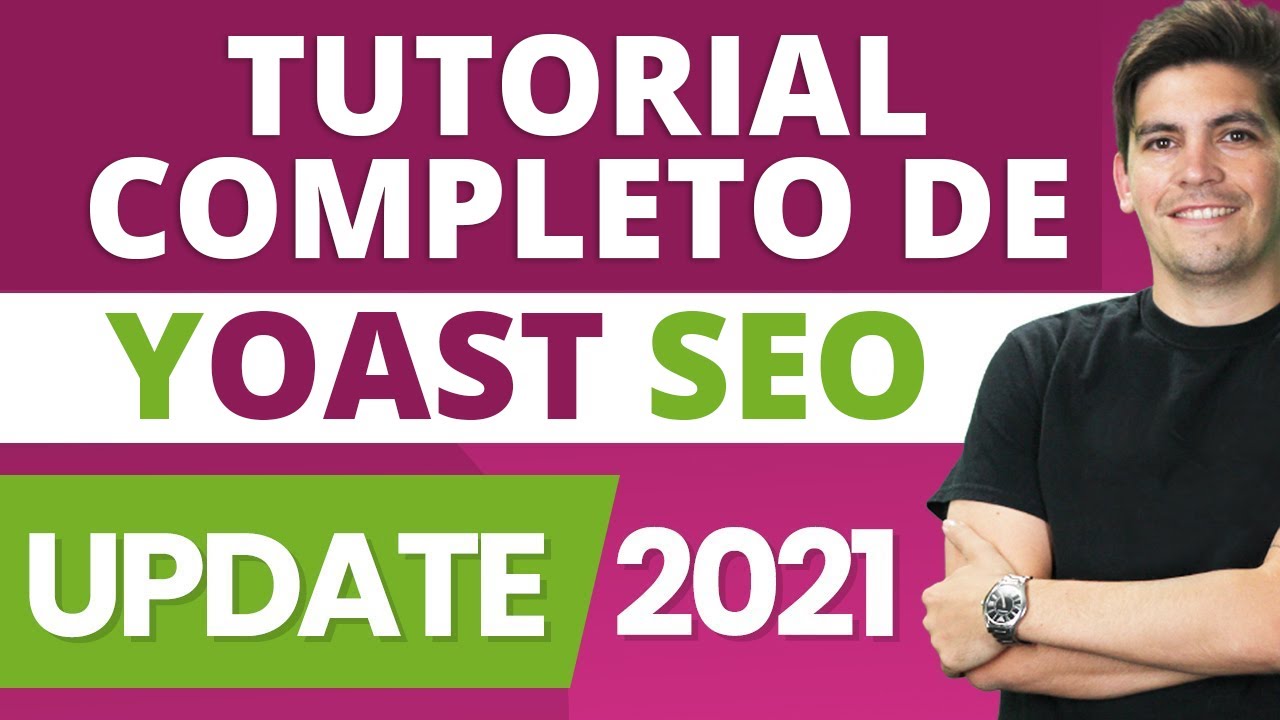 Tutorial completo de Yoast SEO 2021 - Cómo configurar Yoast SEO paraprincipiantes