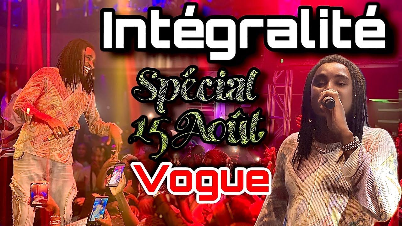 Int&eacute;gralit&eacute; Soir&eacute;e Wally S&eacute;ck Sp&eacute;cial 15 Ao&ucirc;t au Vogue 