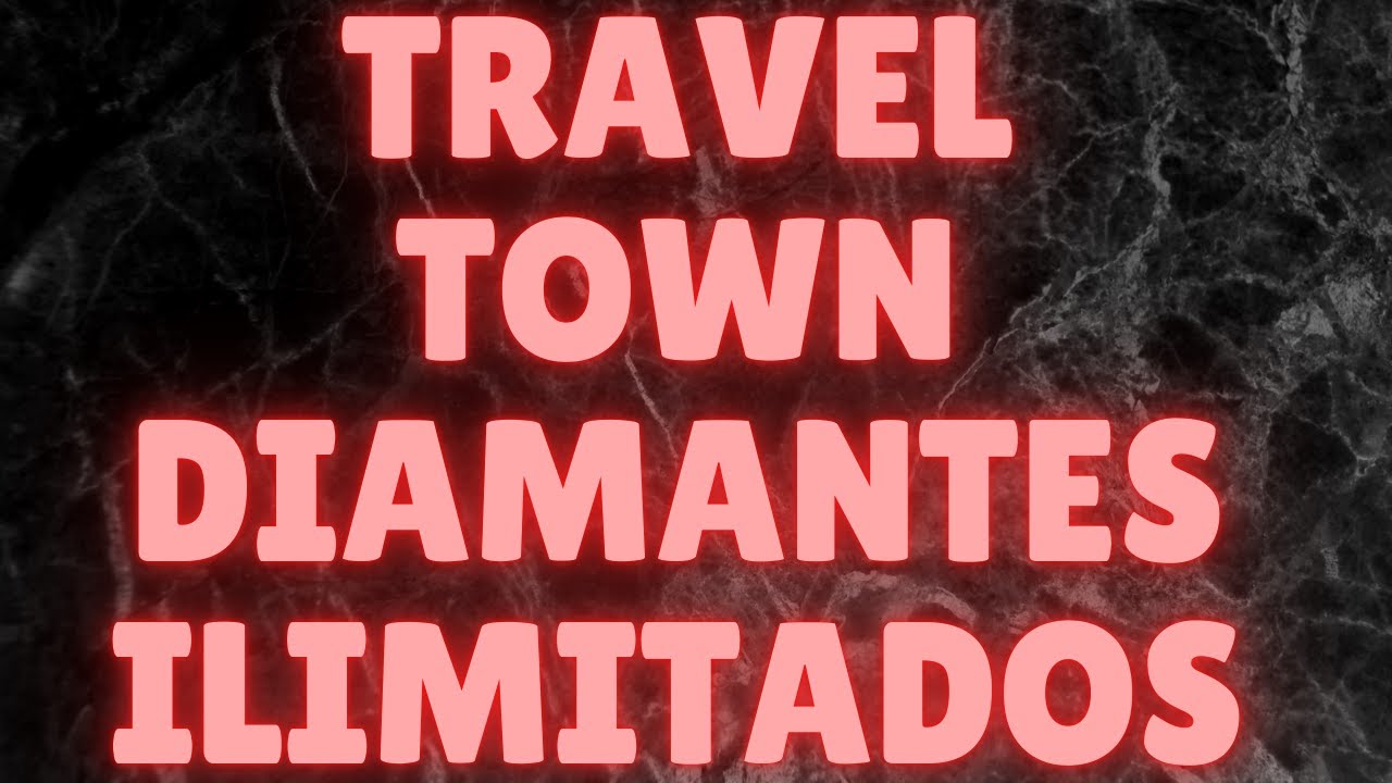como conseguir diamantes y monedas gratis - infinitas en travel town 2025 - diamantes ilimitados