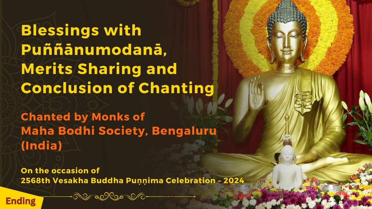Blessings with Puññānumodanā and Conclusion of Chanting || Maha Bodhi Society, Bengaluru ||