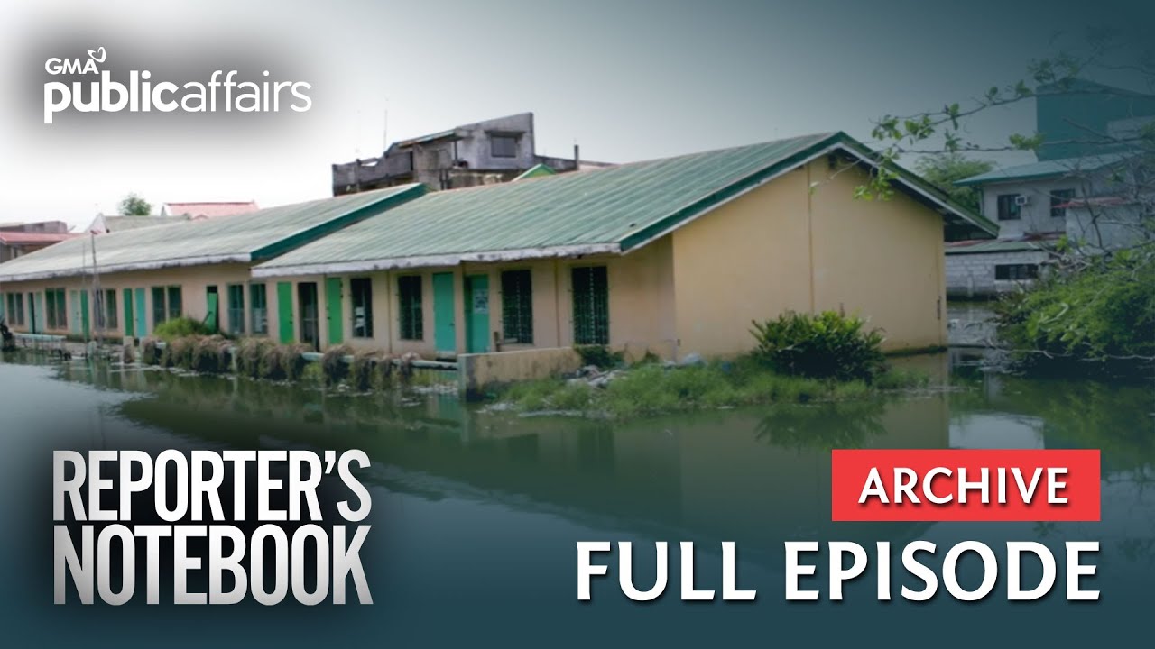 Ilang paaralan, lubog sa baha! (Full Episode) | Reporter&rsquo;s Notebook