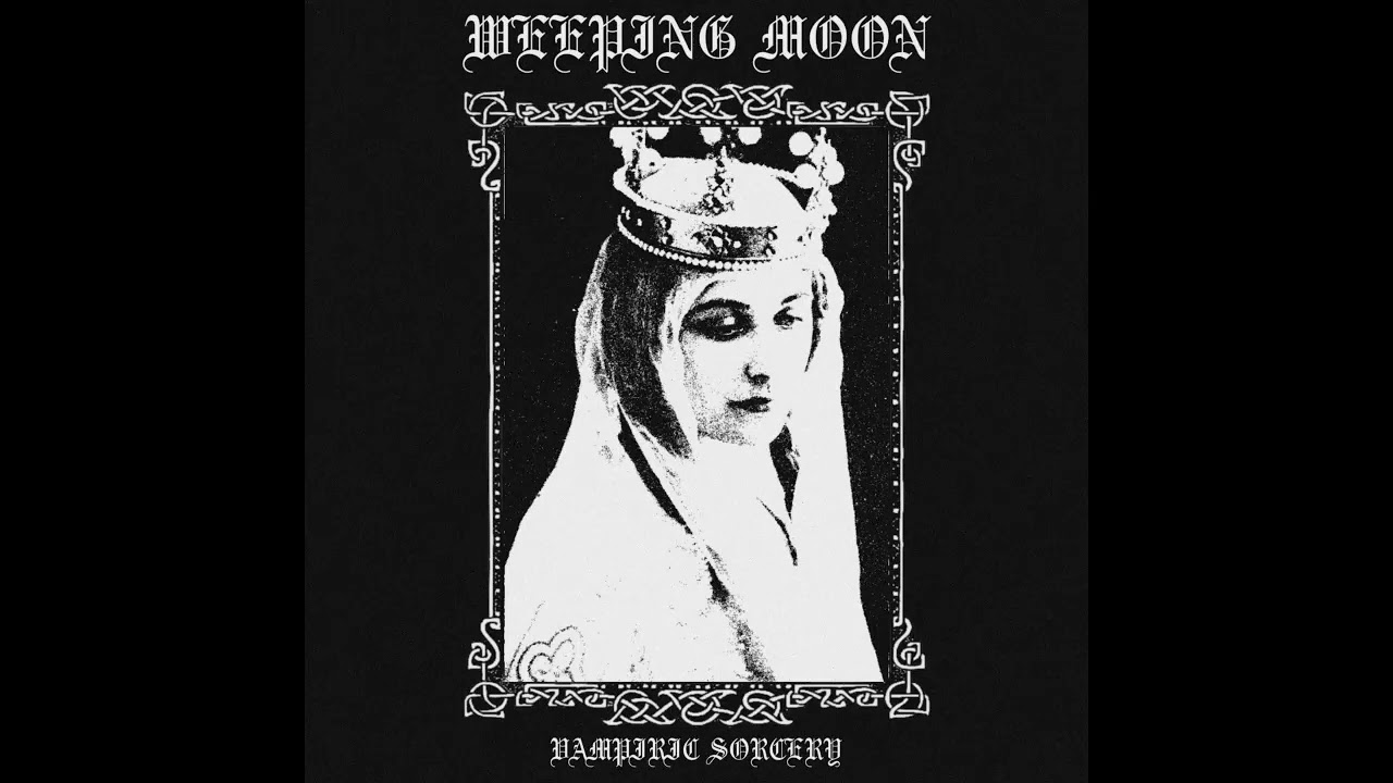 Weeping Moon - Vampiric Sorcery (Full Album) (Dungeon Synth)