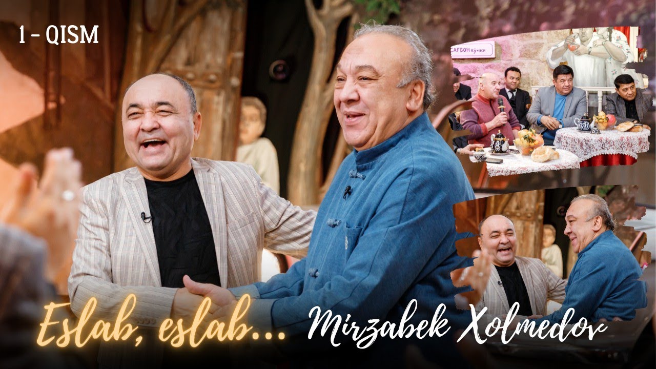 Mirzabek Xolmedov — «Eslab, eslab…» (1-qism)