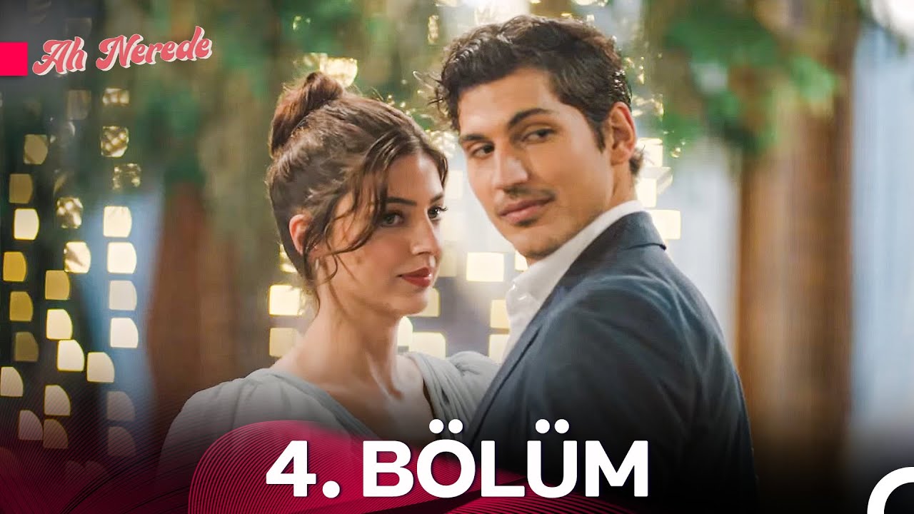 Ah Nerede 4. Bölüm