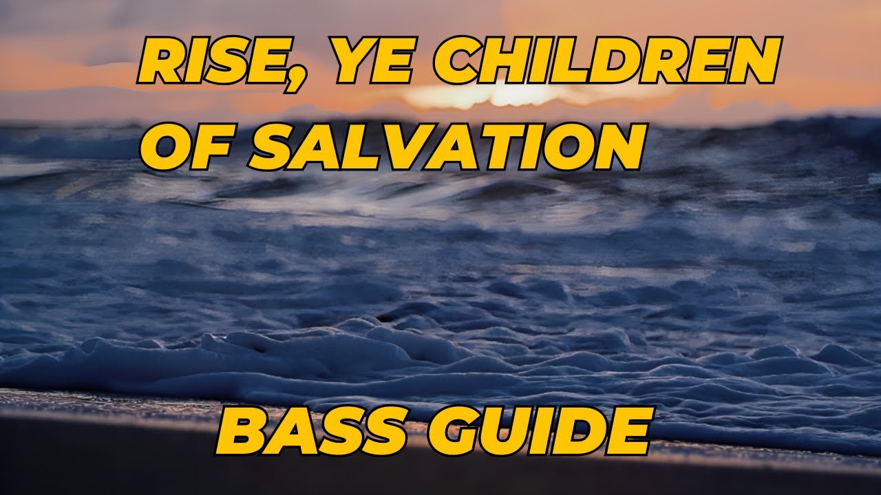 Rise, ye Children of Salvation (McGranahan) - Bass guide - With lyrics