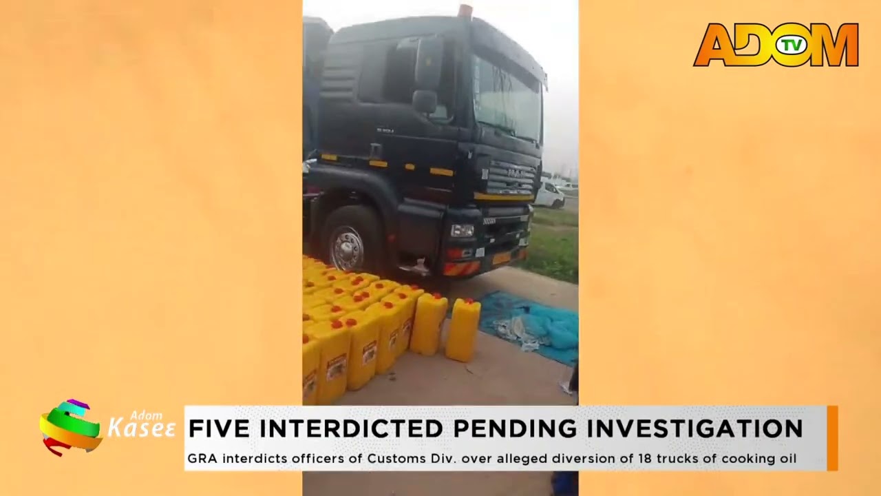 GRA interdicts officers of Customs Div. over alleged diversion of 18 trucks of cooking oil