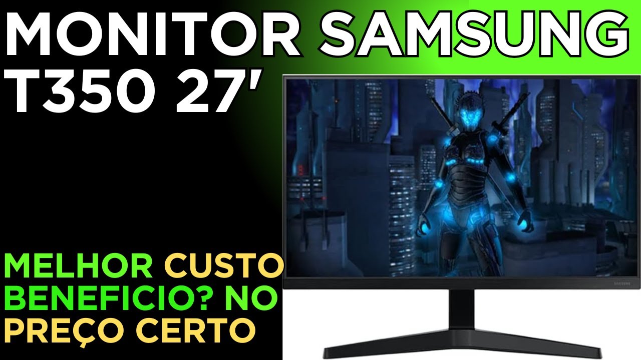 Samsung T350 (27 Polegadas): Melhor Monitor Custo-Benefício de 2025?