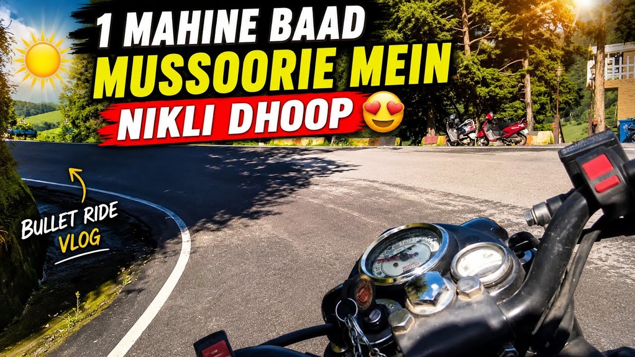 ☀️ 1 Mahine Baad Mussoorie Mein Nikli Dhoop 😍 | Bullet Ride Vlog | Mussoorie Weather | Mj UK09 Rider