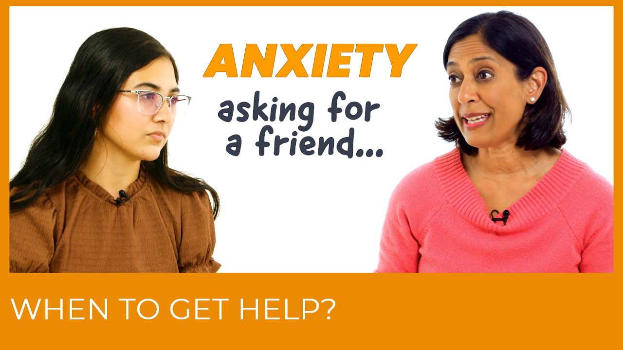 When Should I Get Help for my Anxiety? | Asking for a Friend | AAP