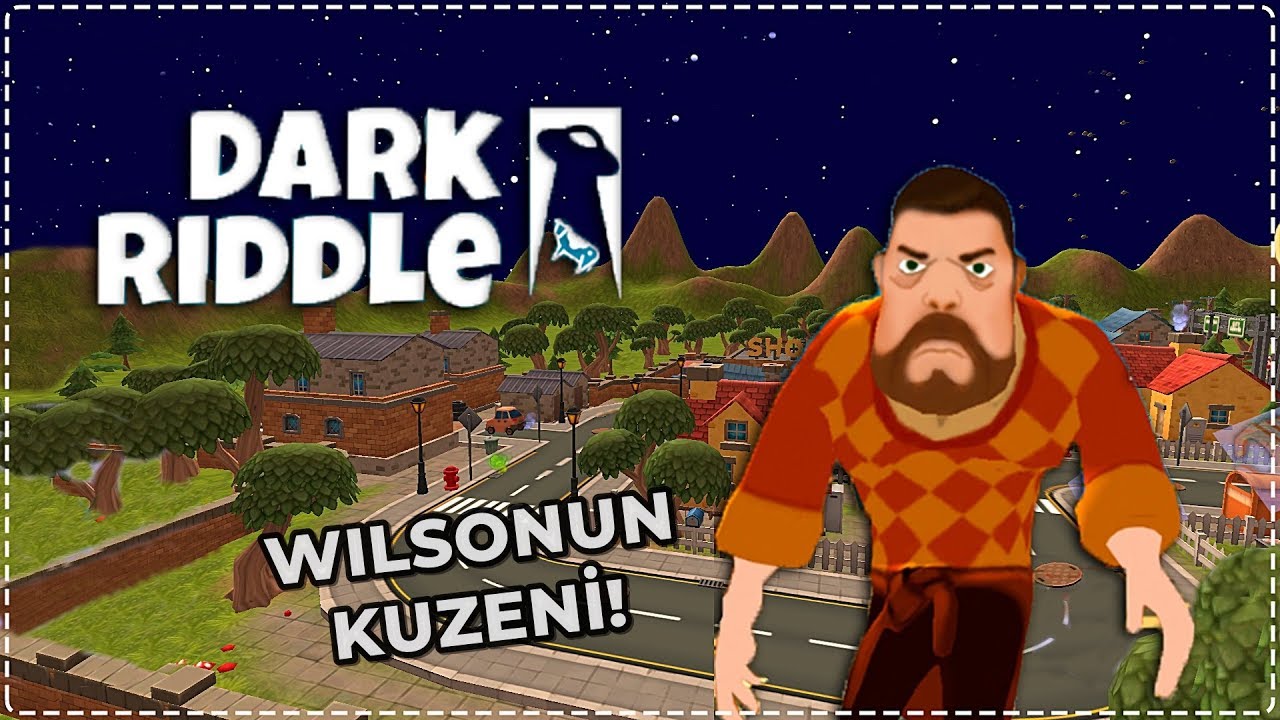 WILSONUN KUZENİ PEŞİMİZİ BIRAKMIYOR! | DARK RIDDLE - FINAL