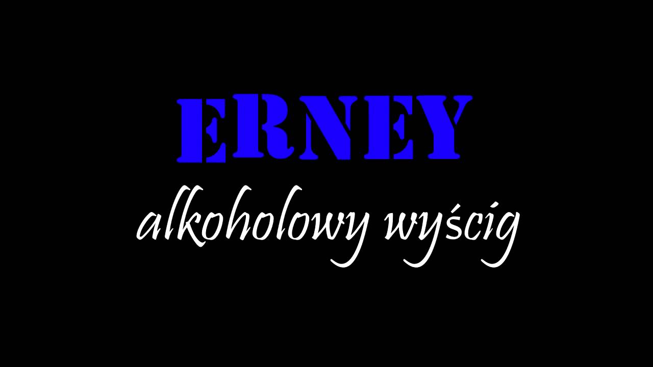 erney - alkoholowy wyścig(prod.Nestor)