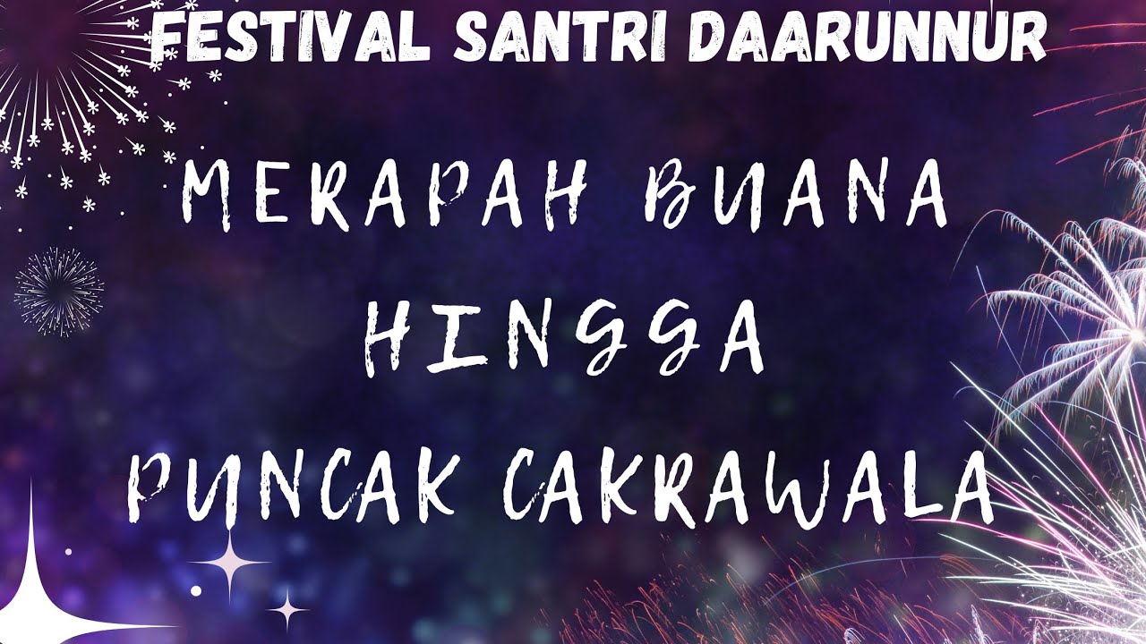 🔴Live Streaming!!! - Festival Santri Daarunnur -  ✨ *Merapah Buana Hingga Puncak Cakrawala*✨