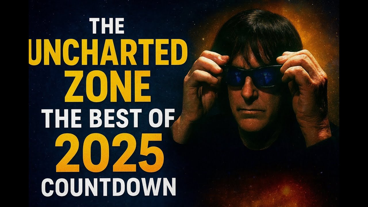 The Uncharted Zone: The Best Of 2025 Countdown