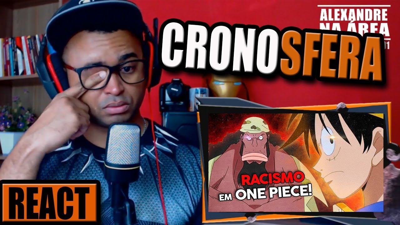 CHOREI!!!  REACT | RACISMO em ONE PIECE!