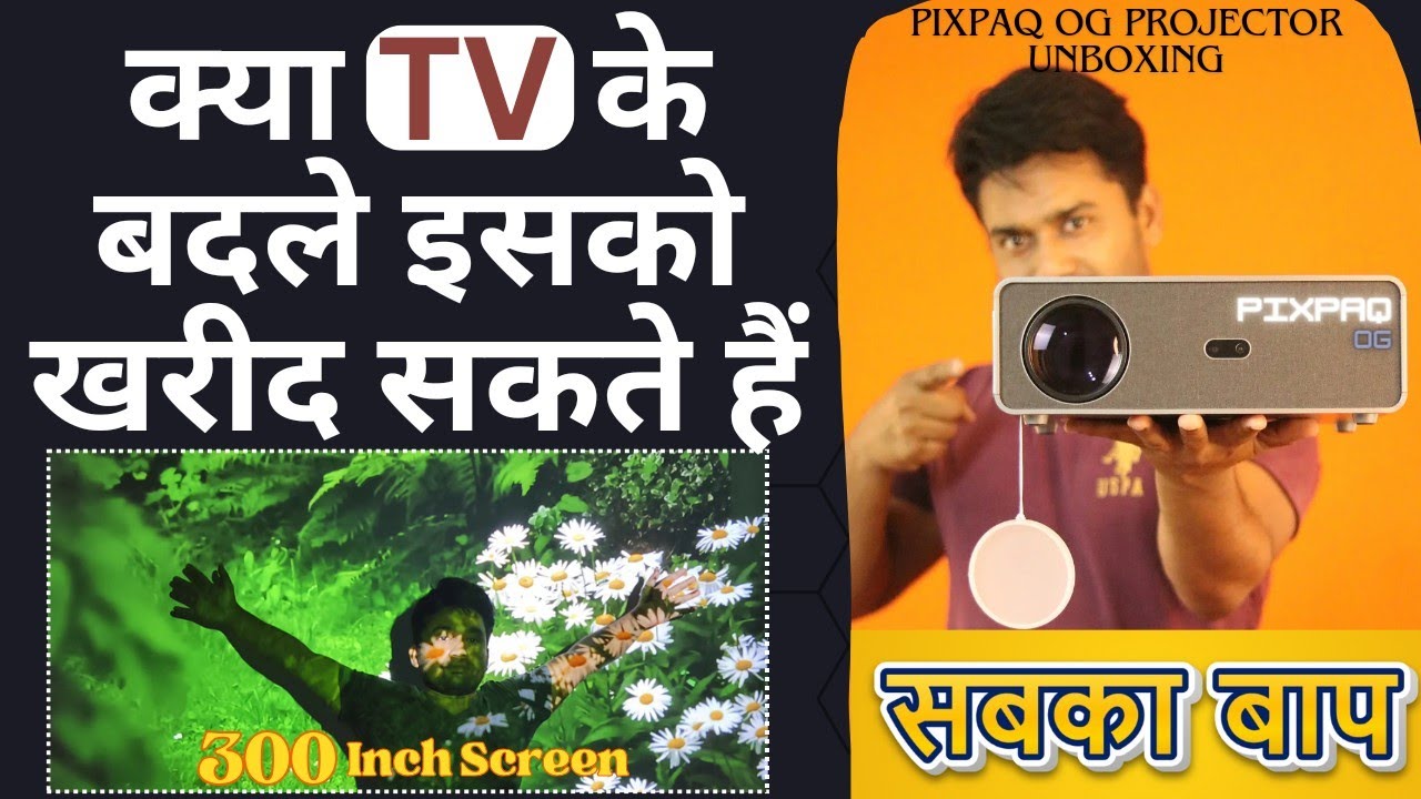 PixPaq OG Projector Unboxing & Review अब TV नहीं यही चलेगा
