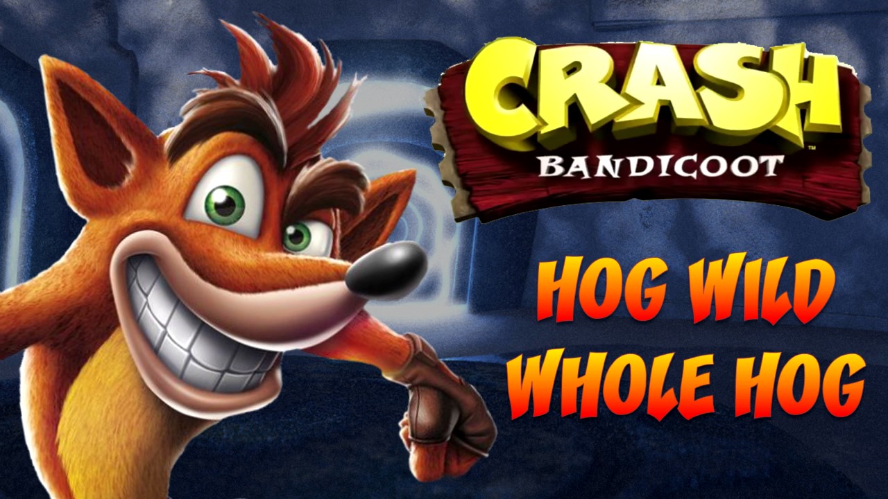 Crash Bandicoot N. Sane Trilogy: Crash 1 - Hog Wild / Whole Hog OST