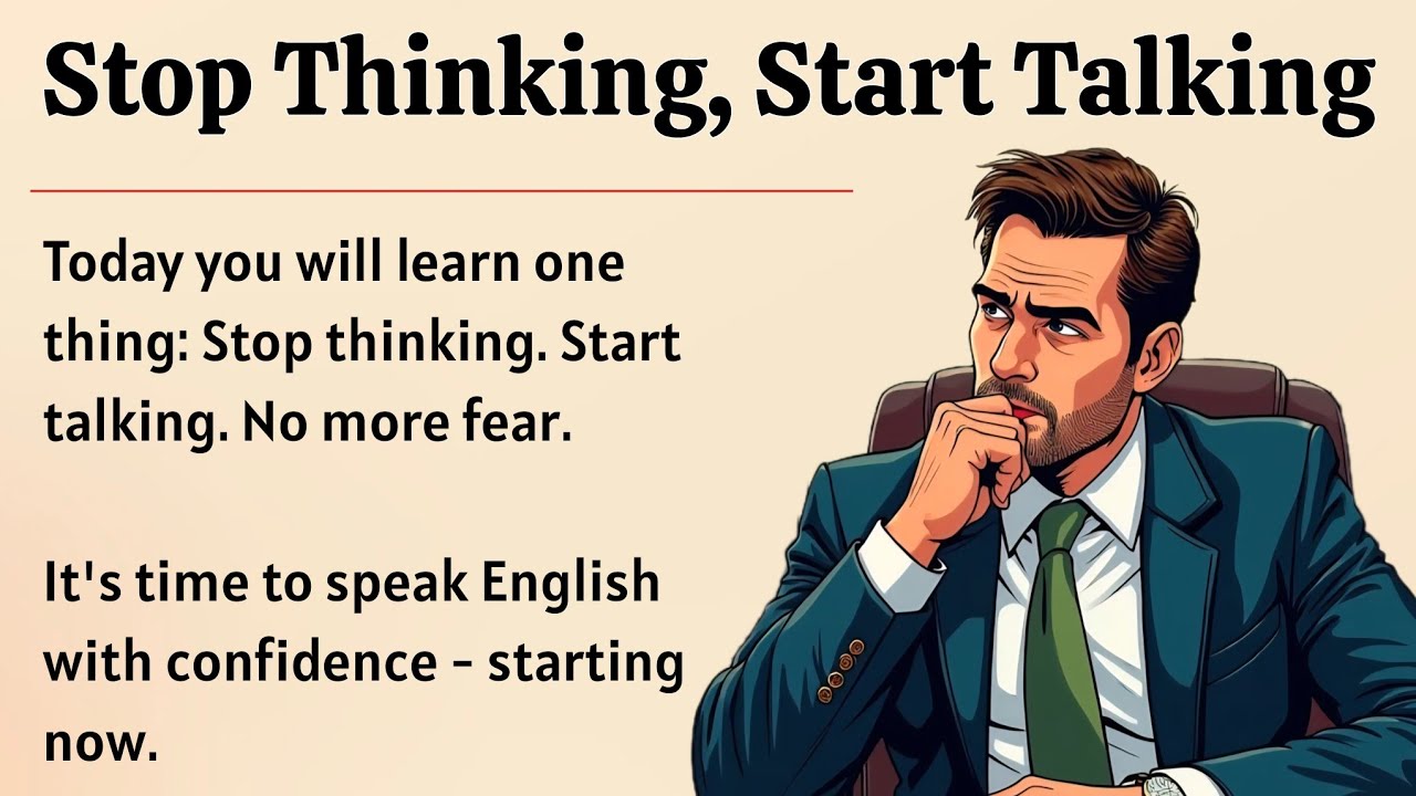 Stop Thinking, Start Talking || Speak English Fluently Without Fear || Learn English With Podcast 