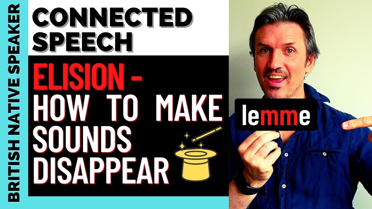 CONNECTED SPEECH: How to Make Sounds DISAPPEAR Using ELISION!