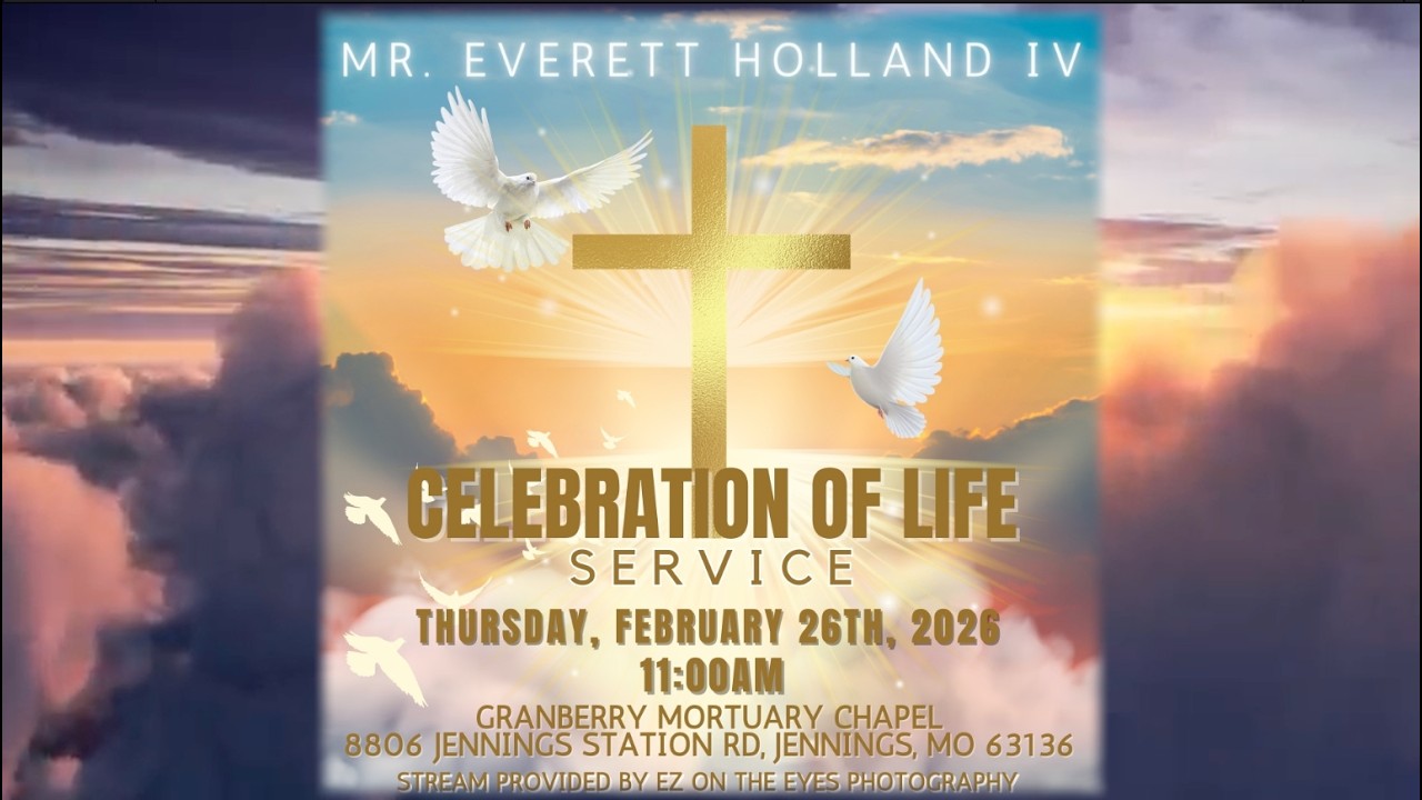 Celebration of Life - Mr. Everett Holland IV