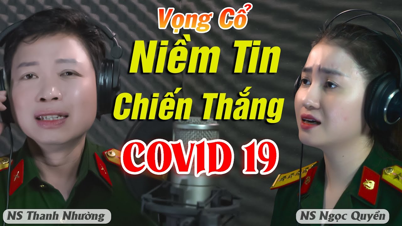 T&acirc;n Cổ Niềm Tin Chiến Thắng COVID 19 - Thanh Nhường, Ngọc Quyền & Đo&agrave;n Văn C&ocirc;ng Qu&acirc;n Khu 9