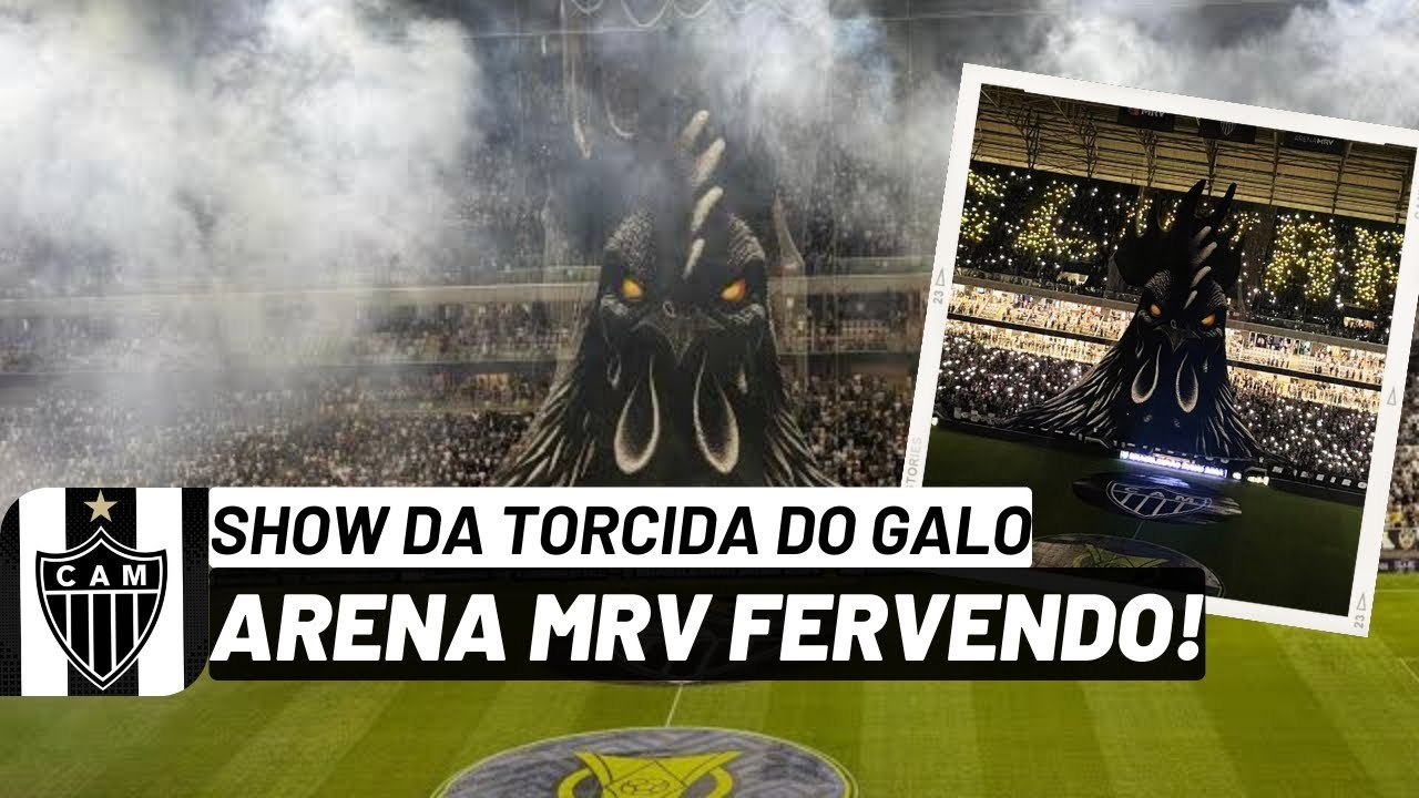 FESTA SURREAL DA TORCIDA DO GALO DOIDO NA ARENA MRV, ESPETÁCULO DOS TORCEDORES DO ATLÉTICO MINEIRO