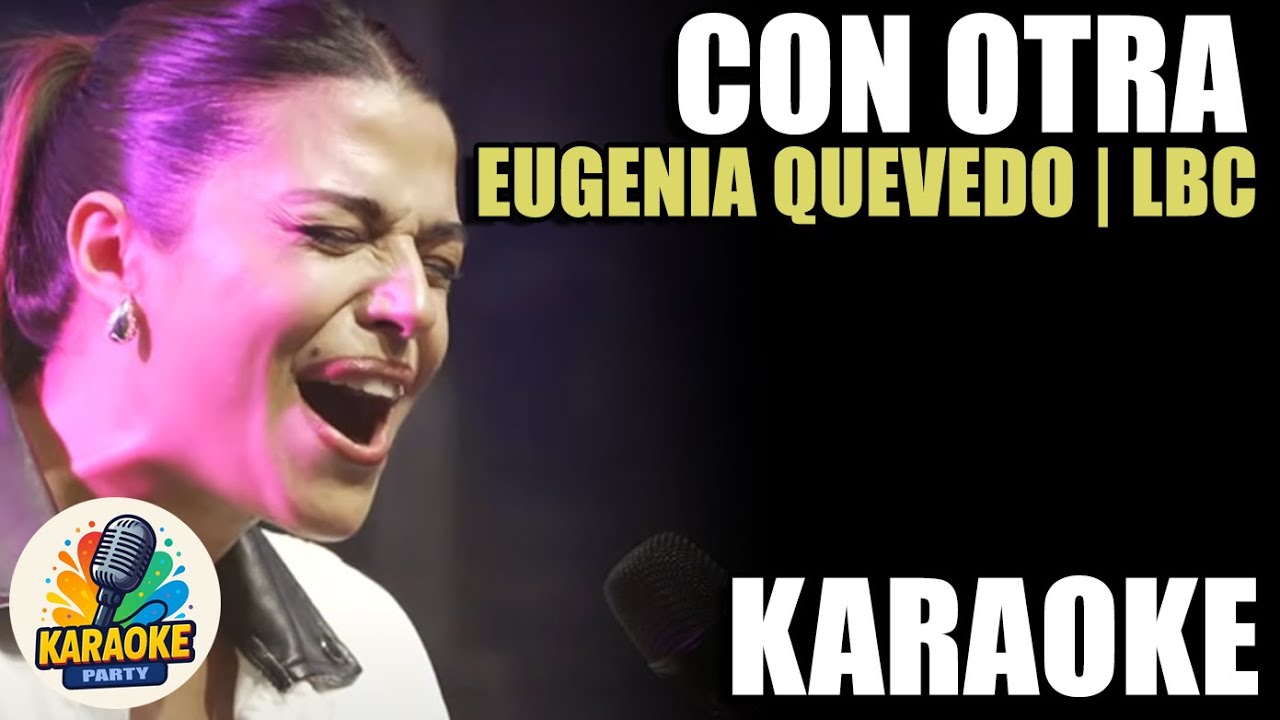 CON OTRA - (KARAOKE) TONO -1 - EUGENIA QUEVEDO | LBC