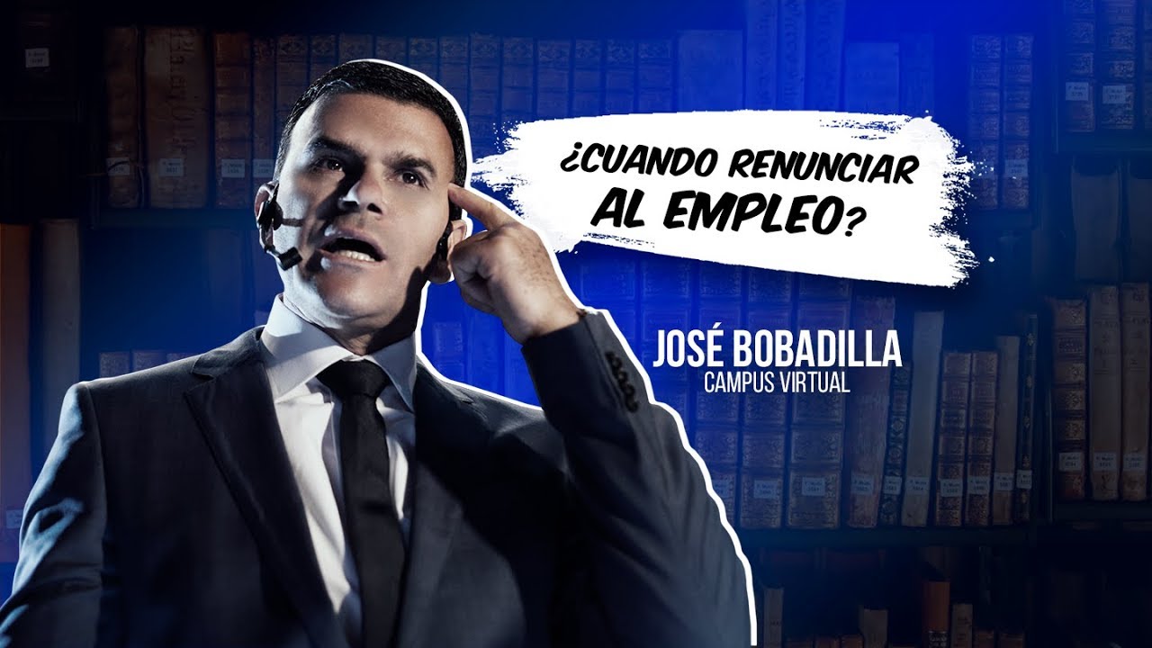 ¿CUANDO RENUNCIAR AL EMPLEO? - RESPONDIENDO PREGUNTAS - JOSÉ BOBADILLA