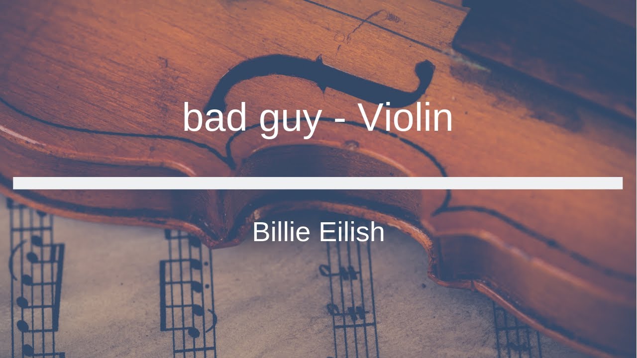 bad guy - Billie Eilish - Violin Sheet Music