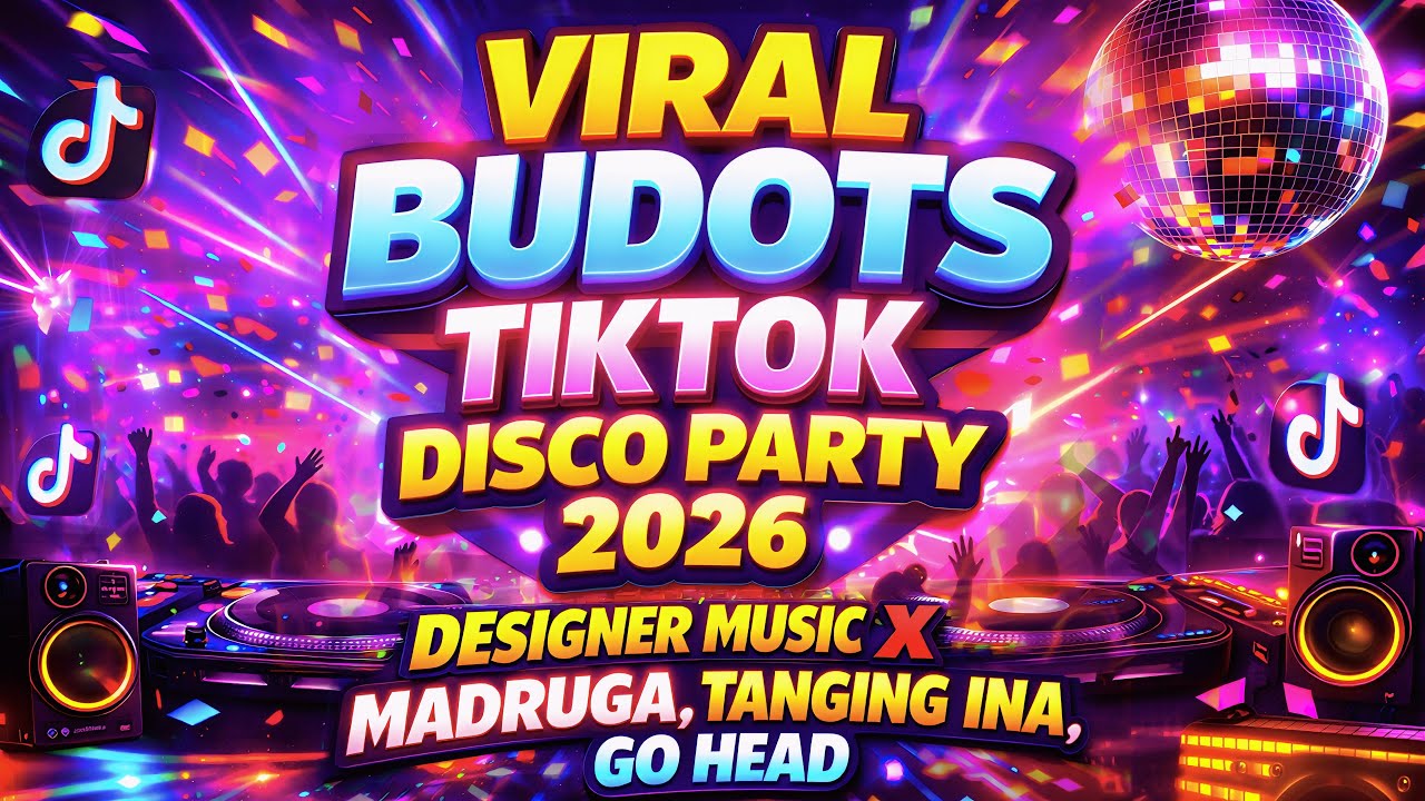VIRAL BUDOTS TIKTOK DISCO PARTY 2026 - TRENDING TIKTOK MASHUP BUDOTS REMIX 2026