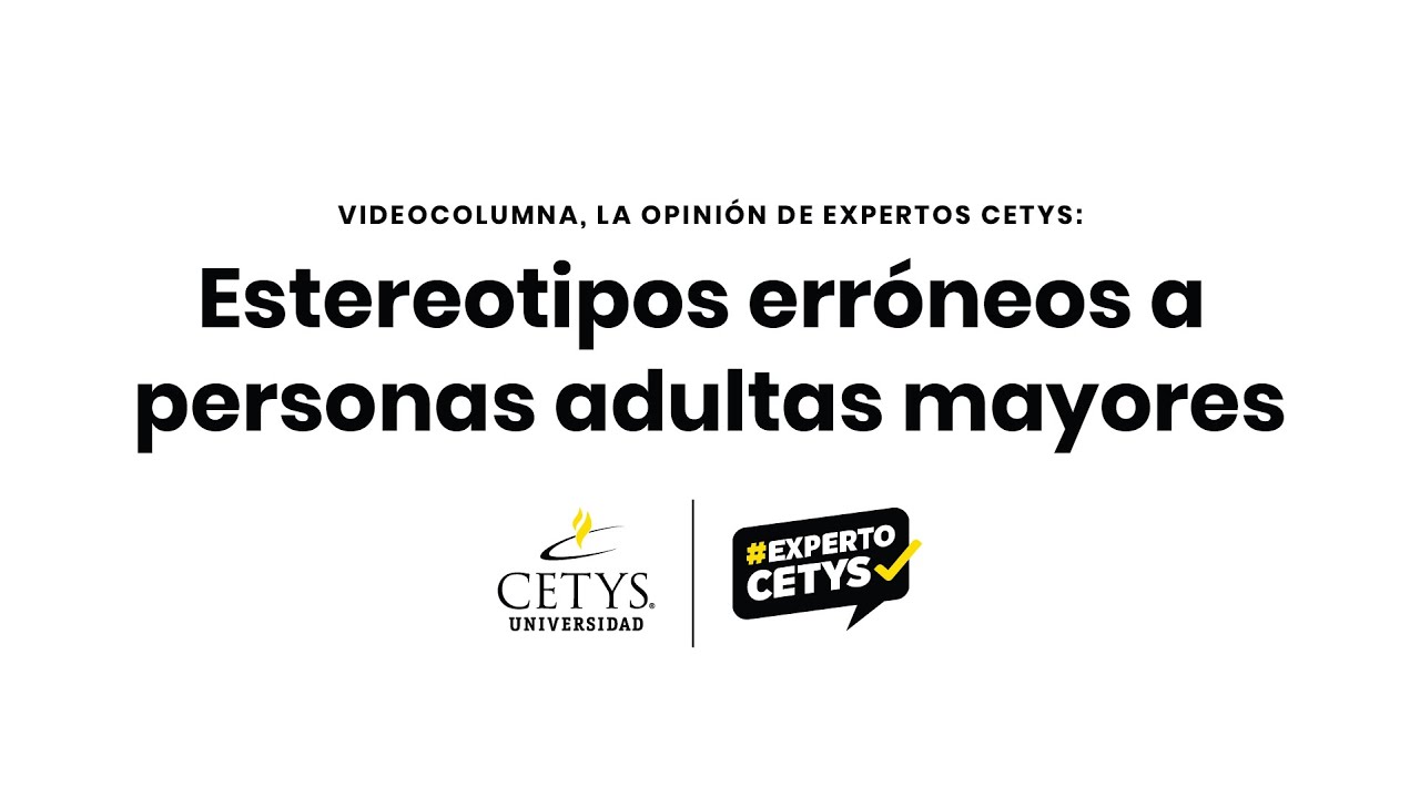 Videocolumna: Estereotipos err&oacute;neos a personas adultas mayores