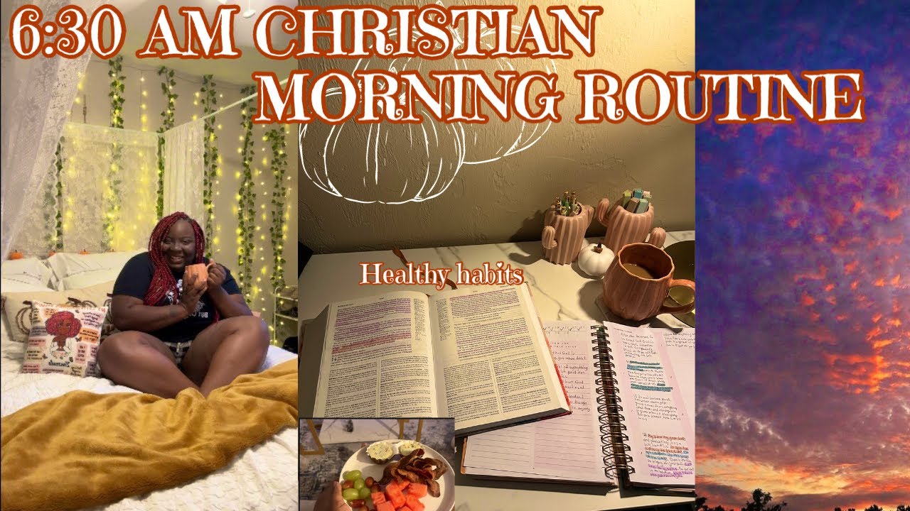 MY 6:30 AM CHRISTIAN MORNING ROUTINE