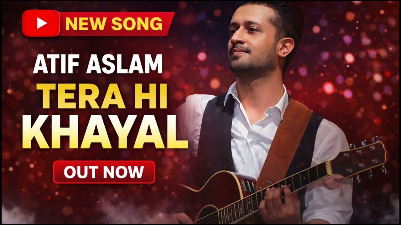 New Song 2026 || Tera Hi Khayal || Aatif Aslam (official)  Song 🎧 New 