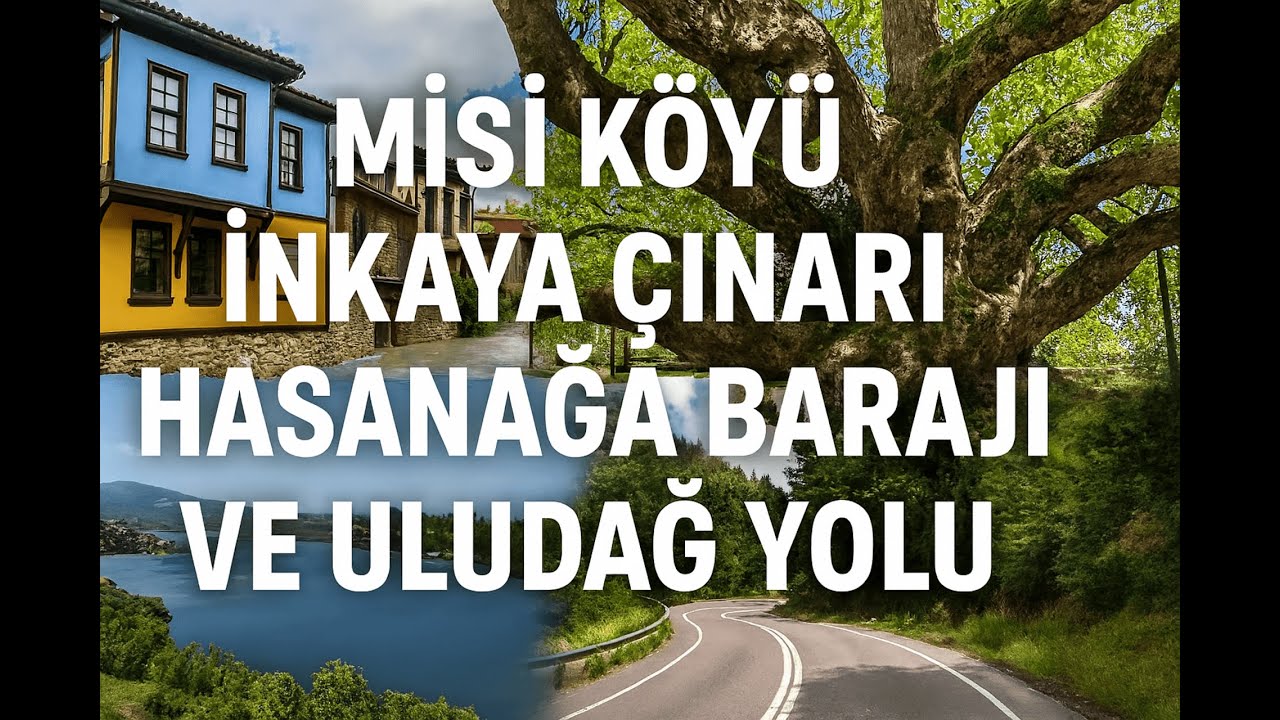 Bursa Gezi Vlogu | Misi Köyü, İnkaya Çınarı, Hasanağa Barajı ve Uludağ Yolu