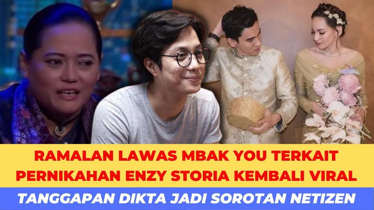 RAMALAN LAWAS MBAK YOU TERKAIT PERNIKAHAN ENZY STORIA KEMBALI VIRAL! TANGGAPAN DIKTA JADI SOROTAN NE