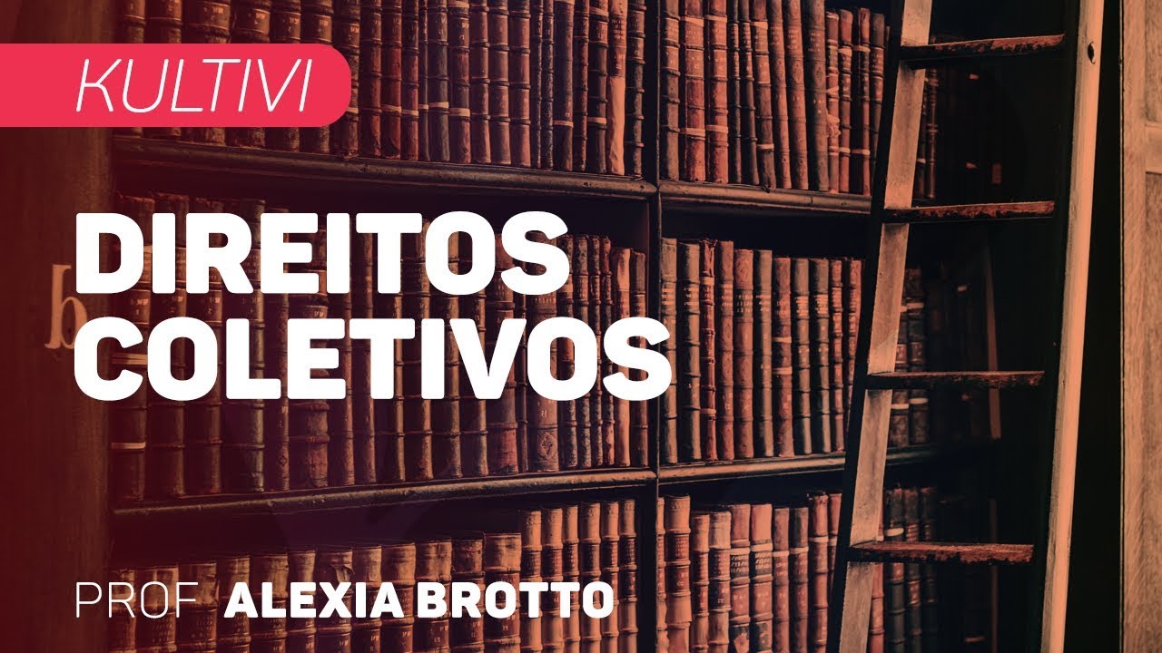 Direitos Coletivos | Kultivi - Noções Gerais de Direitos Coletivos | CURSO GRATUITO COMPLETO