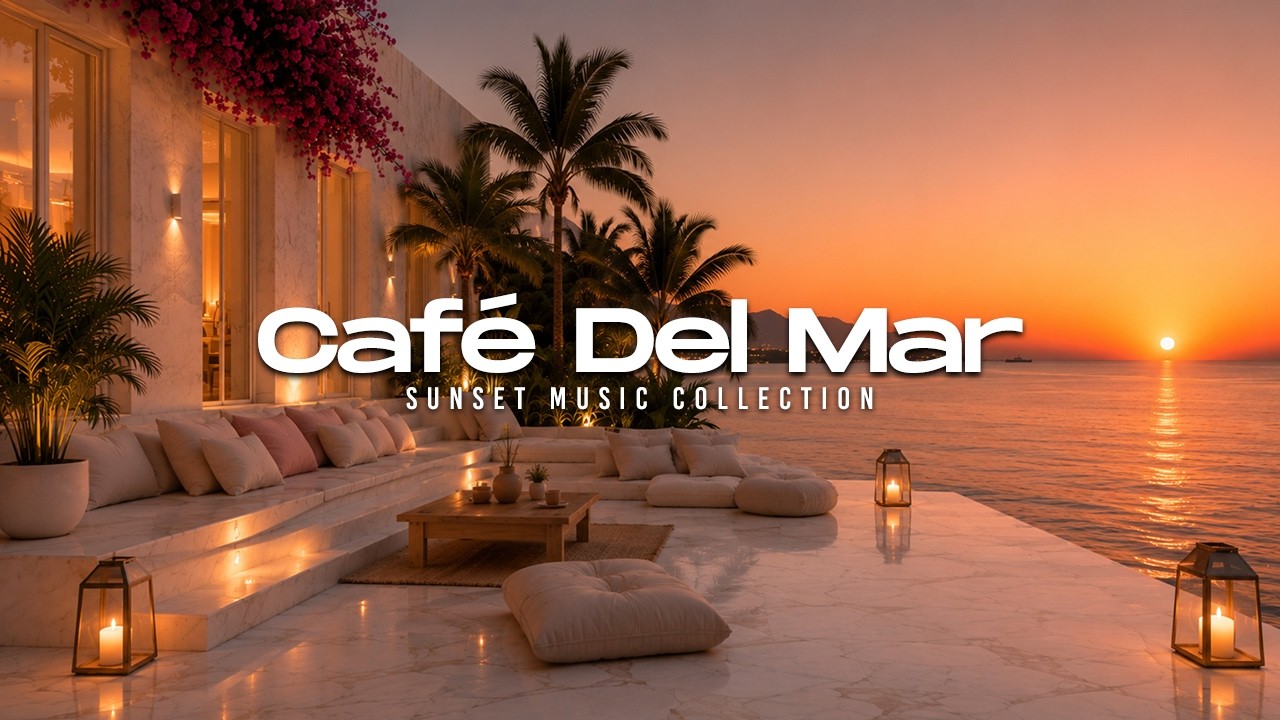 Luxury Chillout Lounge 2026 | Caf&eacute; Del Mar Ibiza Relaxing Sunset Escape ✨