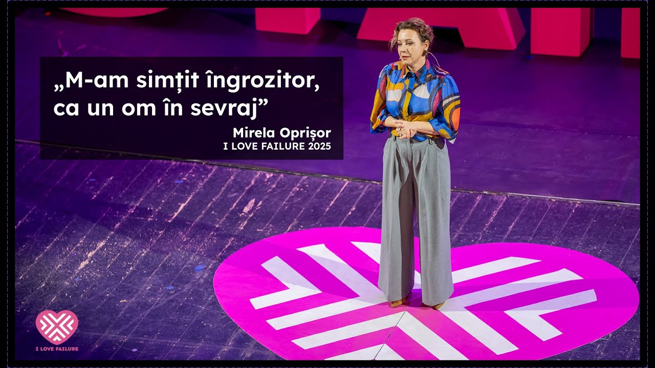 „M-am simțit îngrozitor, ca un om în sevraj” | Mirela Oprișor | I LOVE FAILURE 2025
