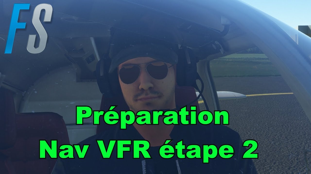 FS2020 / Préparation navigation VFR / Etape 2