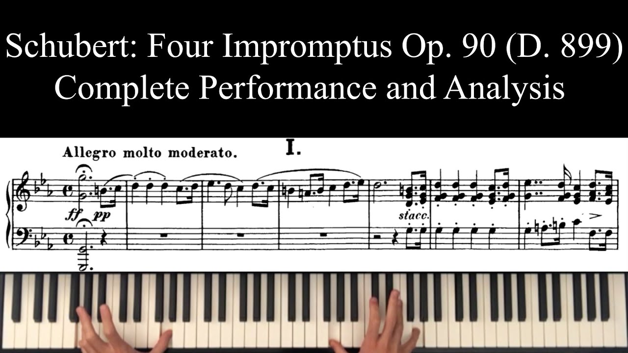 Schubert Four Impromptus Op 90 (D899), Complete performance—with analysis