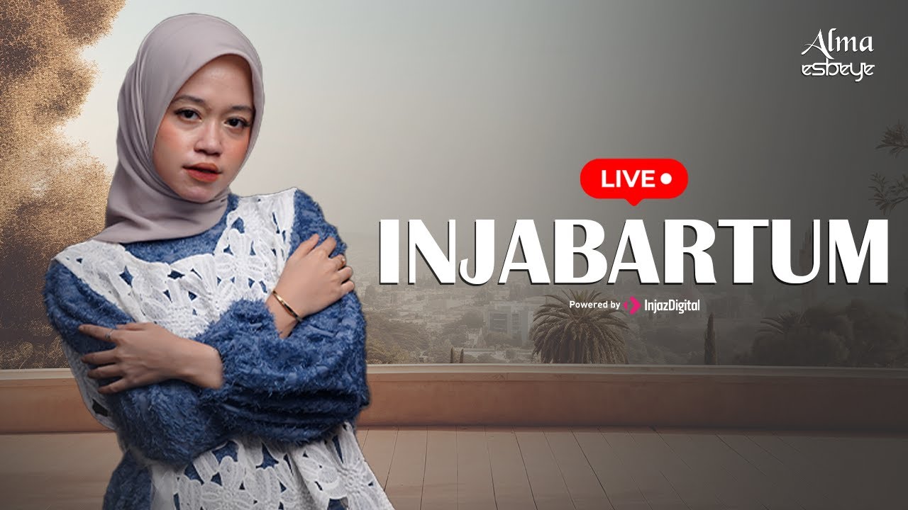 INJABARTUM - ALMA ESBEYE || Livestream