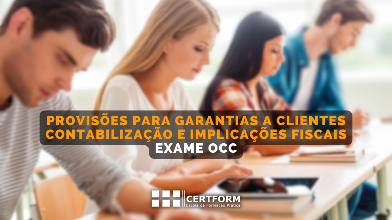 💵 Provisões para garantias a clientes - Contabilização e Implicações Fiscais - Exame OCC
