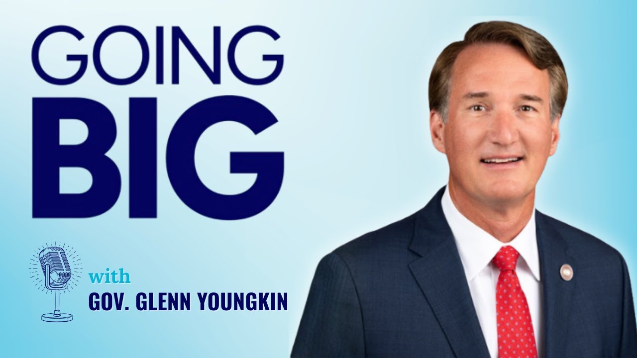 Going Big with Governor Glenn Youngkin: From Basketball to the Boardroom to the Capitol