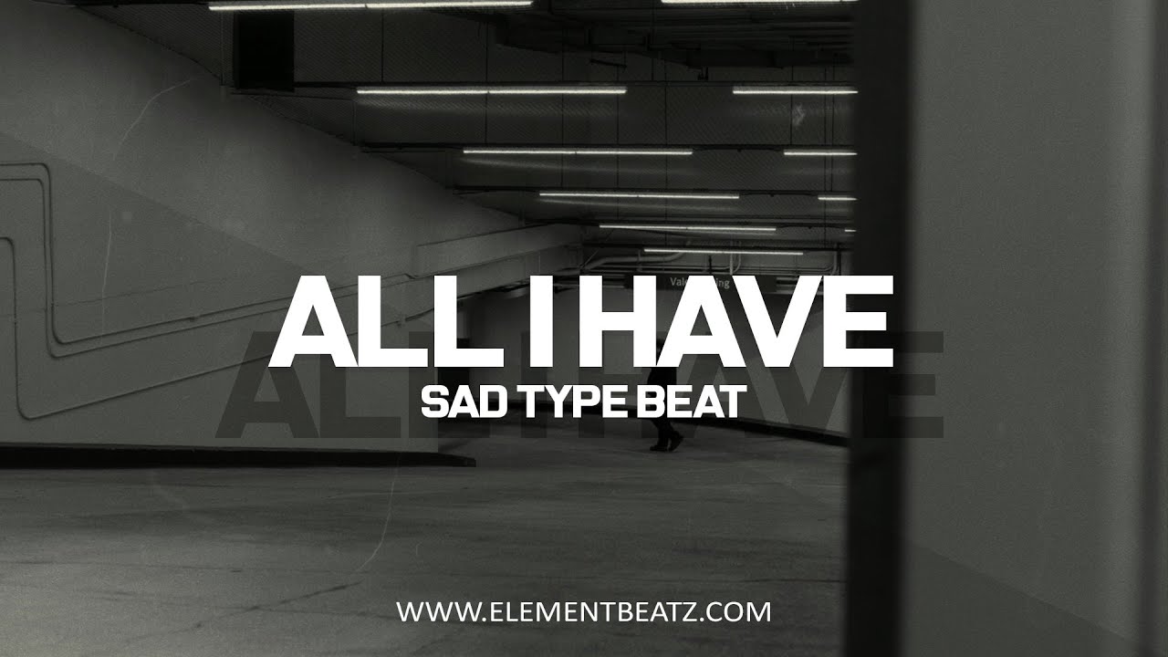 All I Have - Sad Type Beat - Deep Sad Emotional Instrumental