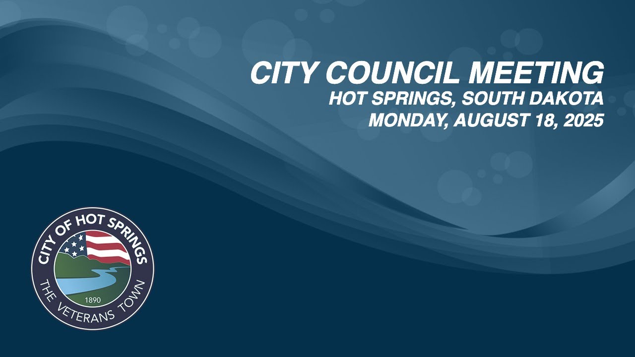 City of Hot Springs, SD City Meeting August 18, 2025