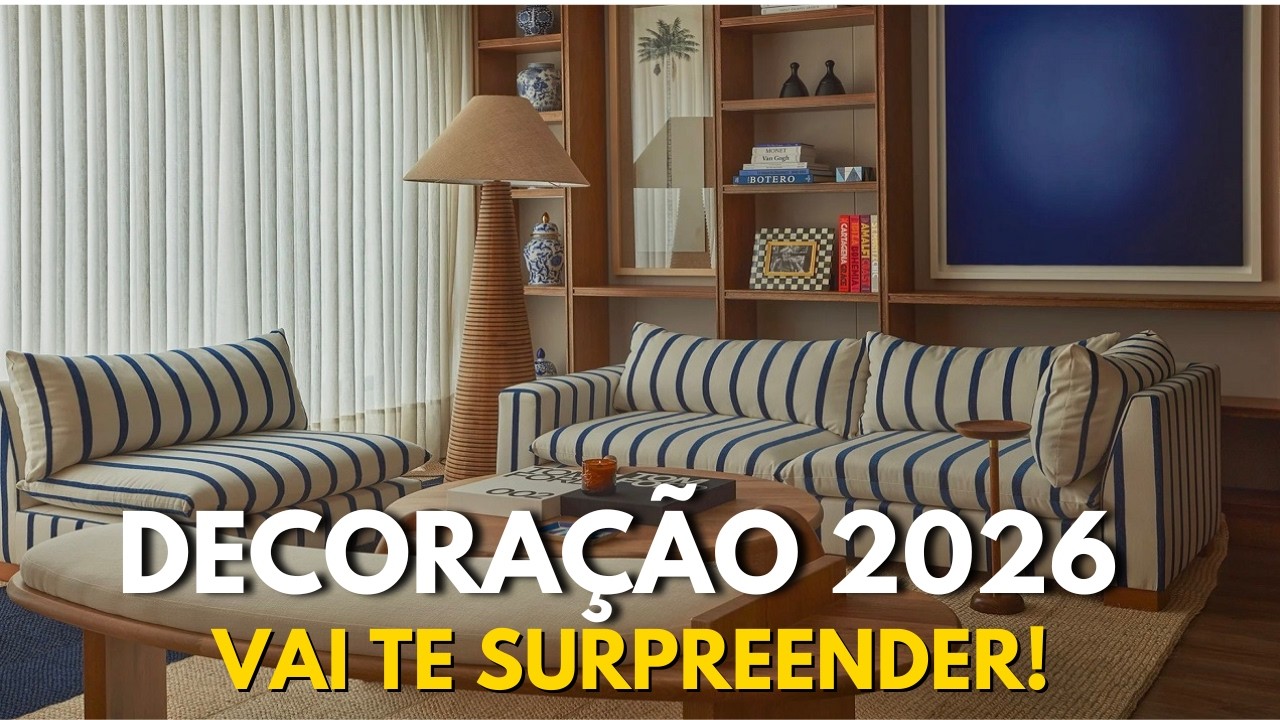 DECORAÇÃO 2026: 9 Tendências que Você Precisa Conhecer — Parte 2