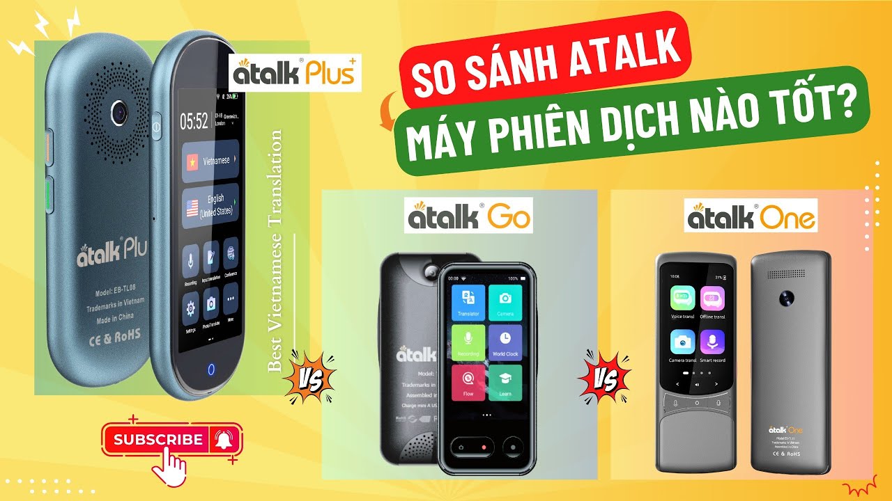 SO S&Aacute;NH 3 D&ograve;ng M&aacute;y Phi&ecirc;n Dịch Atalk Plus+, Atalk Go & Atalk One | M&aacute;y Phi&ecirc;n Dịch N&agrave;o Tốt Hơn ?