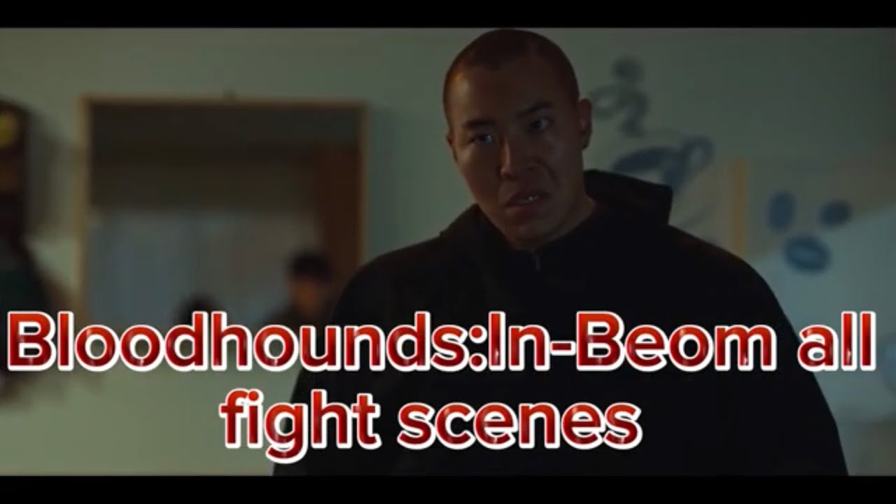 Bloodhounds: all in beom fight scenes 