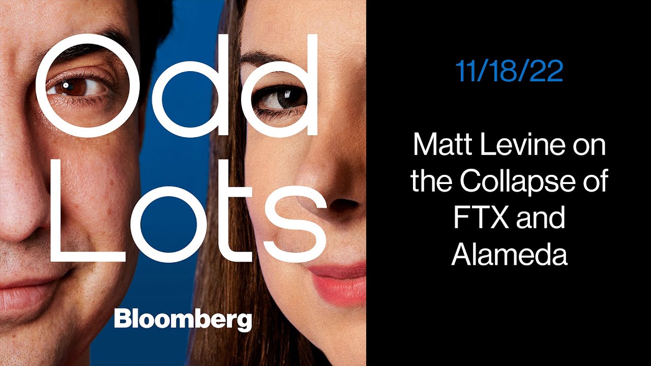Matt Levine on the Collapse of FTX and Alameda | Odd Lots