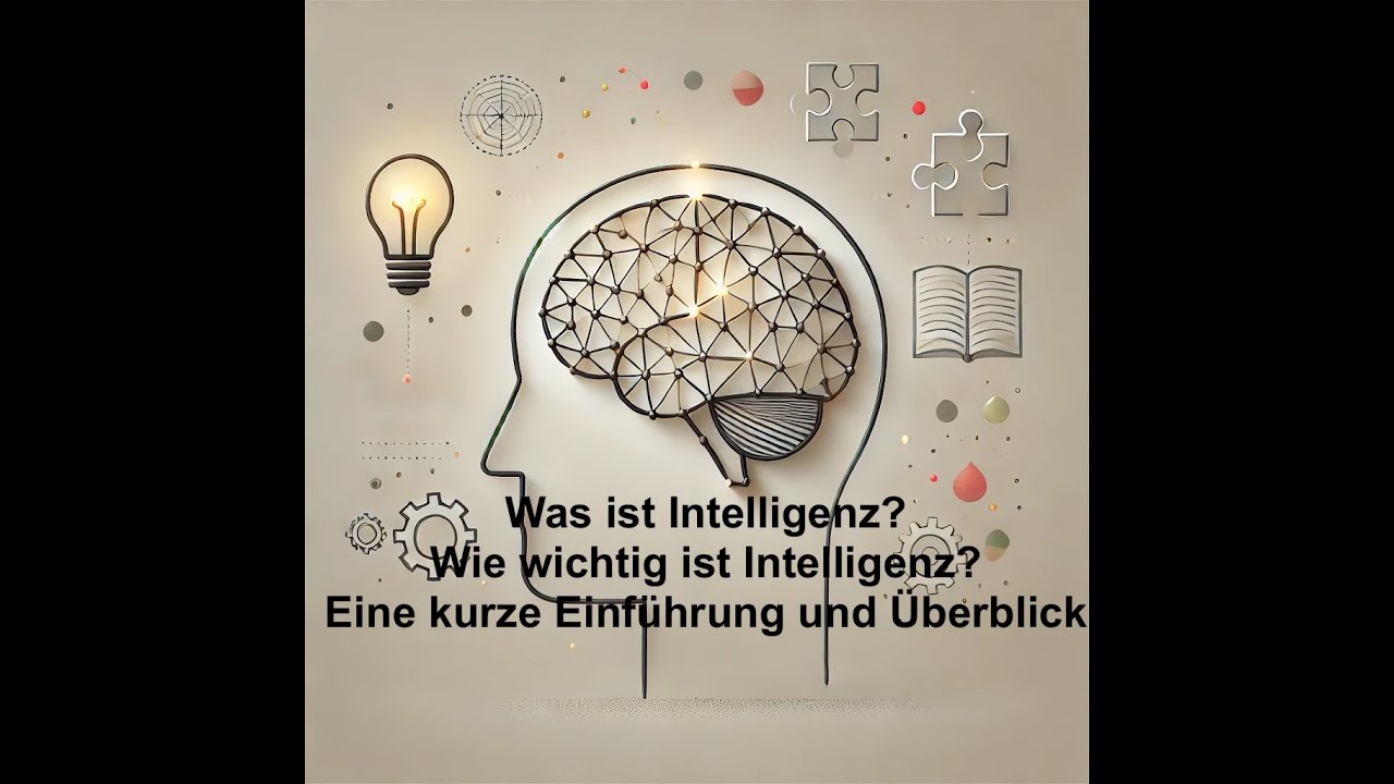 Was ist Intelligenz? Was testen IQ-Tests? Wie wichtig ist sie? Eine kurze Einf&uuml;hrung